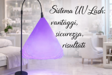 Sistema UV Lash: vantaggi, sicurezza, risultati